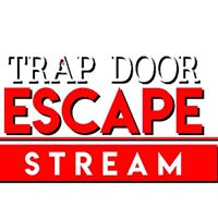 Trap Door Escape Stream
